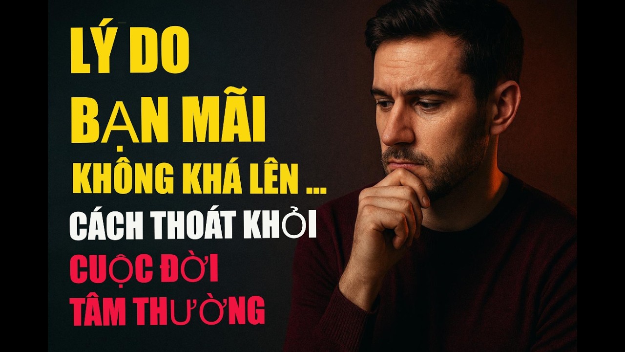 Lý Do Bạn Mãi Không Khá Lên… và Cách Thoát Khỏi Cuộc Đời Tầm Thường:🔥😔🕐
