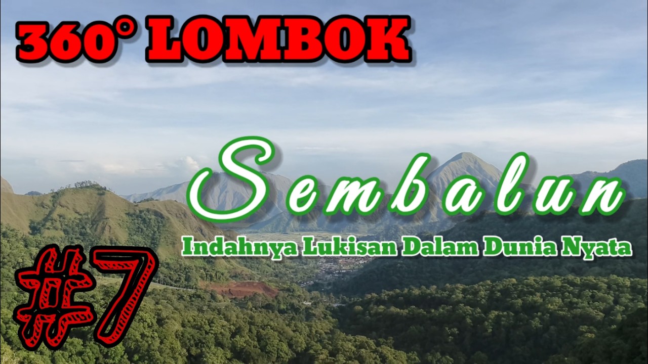 Touring Lombok | Eps. 7 Pusuk Sembalun Surga Tersembunyi Dibawah Kaki Gunung Rinjani | 360° Lombok