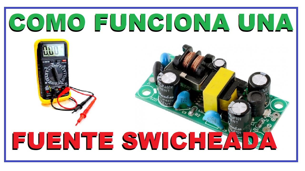 COMO FUNCIONA UNA FUENTE SWICHEADA