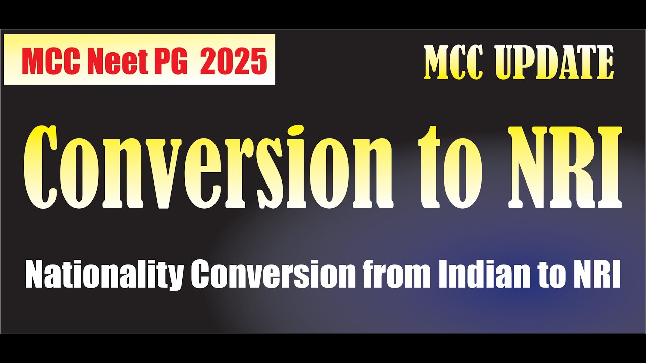 NEET PG 2025 MCC Notice Nationality Conversion from Indian to NRI