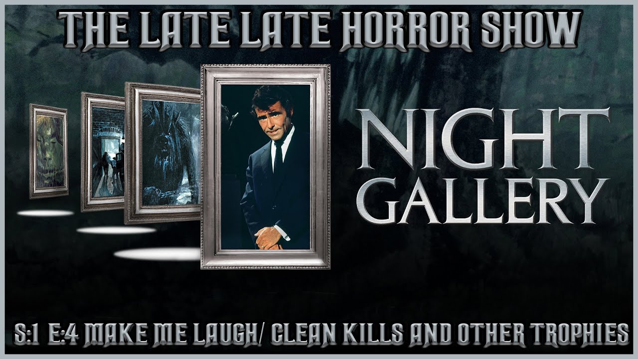 Night Gallery / Make Me Laugh / Clean Kills and Other Trophies S:1 E:4