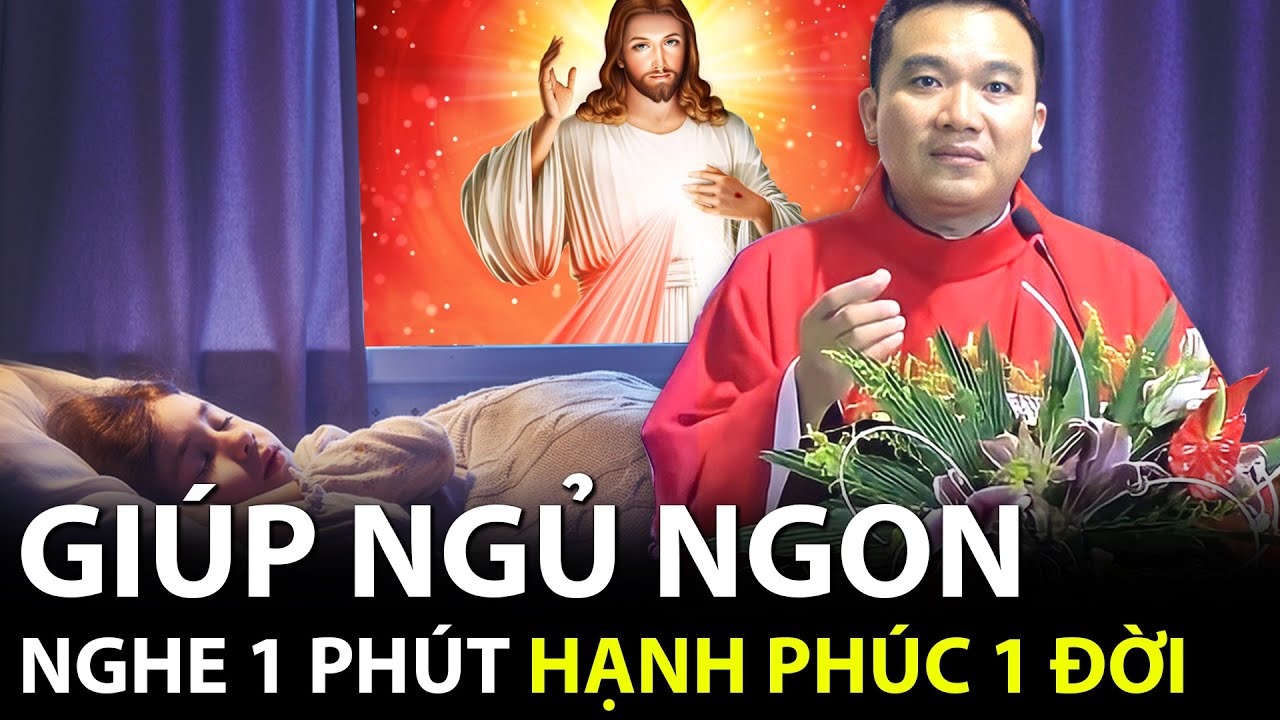 🔴TRỰCTIẾP: Nghe Cha giảng giúp giấc ngủ ngon!Nghe 1 phút hạnh phúc 1 đời-Cha Nguyễn Sang