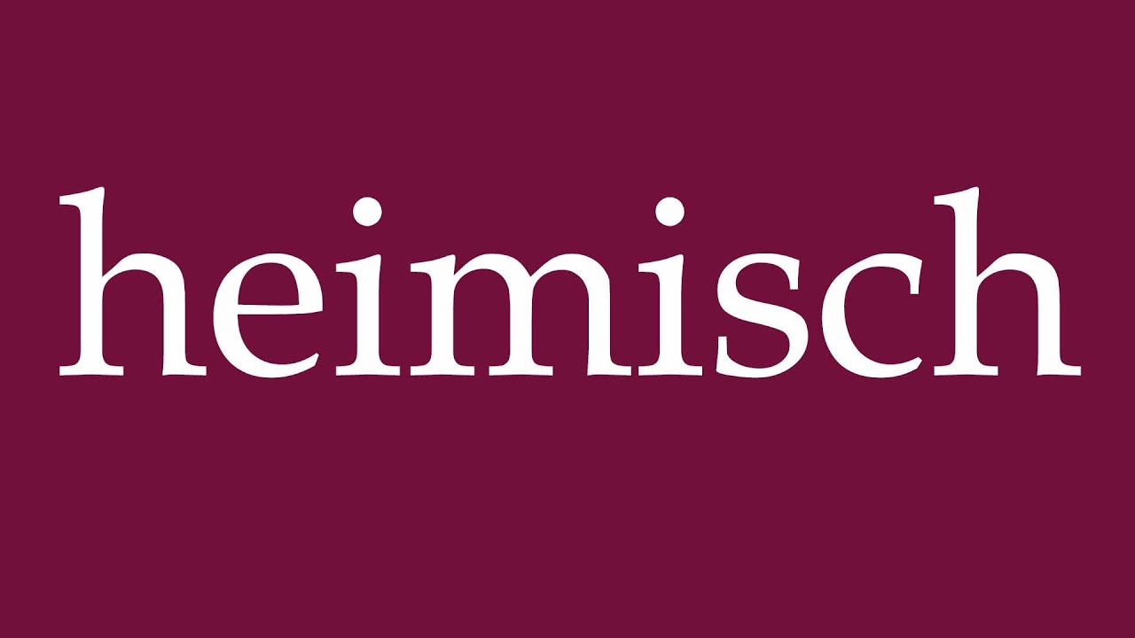 How to Pronounce ''heimisch'' (heimisch) Correctly in German