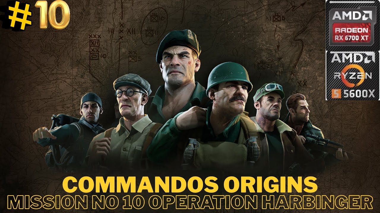 Commandos origins mission no 10 Operation Harbinger gameplay walkthrough part 10 on 6700xt and 5600x