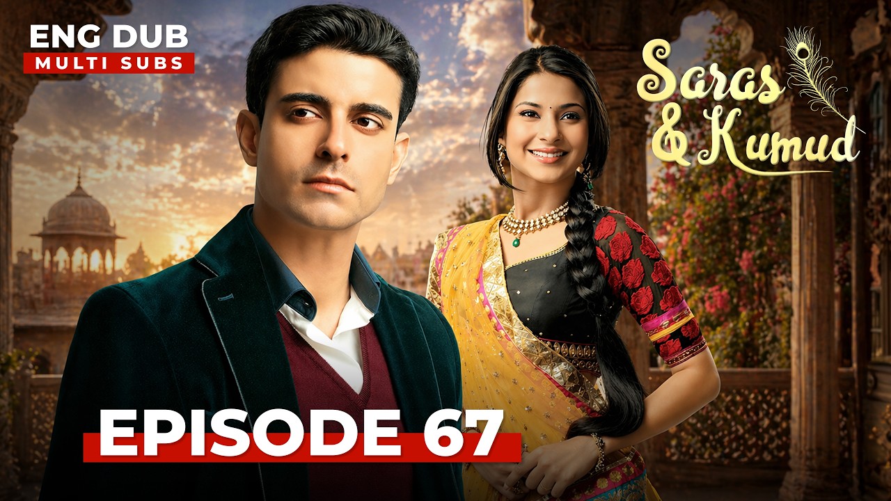 SARAS AND KUMUD | Full Episode 67 | Indian drama English dubbed #MEP67