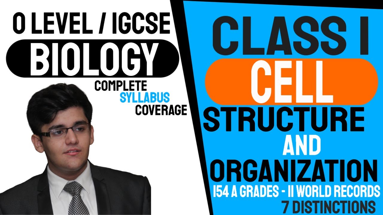 Class 1 | Cell Structure and Organization | O Level Biology (5090) and IGCSE Biology (0610)