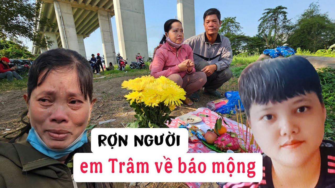 Rợn người em Trâm 26T ra đi cầu Cao Lãnh về báo mộng