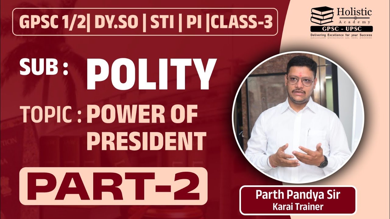 Polity | Power of President of india PART -2 | with Parth Pandya Sir |Holistic Academy