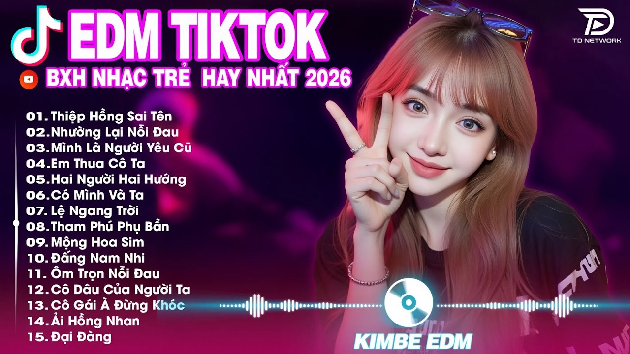 Thiệp Hồng Sai Tên ♫ BXH Nhạc Trẻ Remix Hot Trend TRIỆU VIEW -Top 15 Bản EDM TikTok Hay Nhất 2026