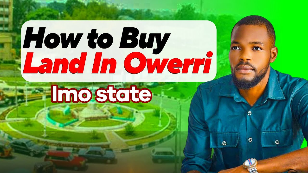 The Complete Guide to Buying Land in Owerri (Igbo Land)
