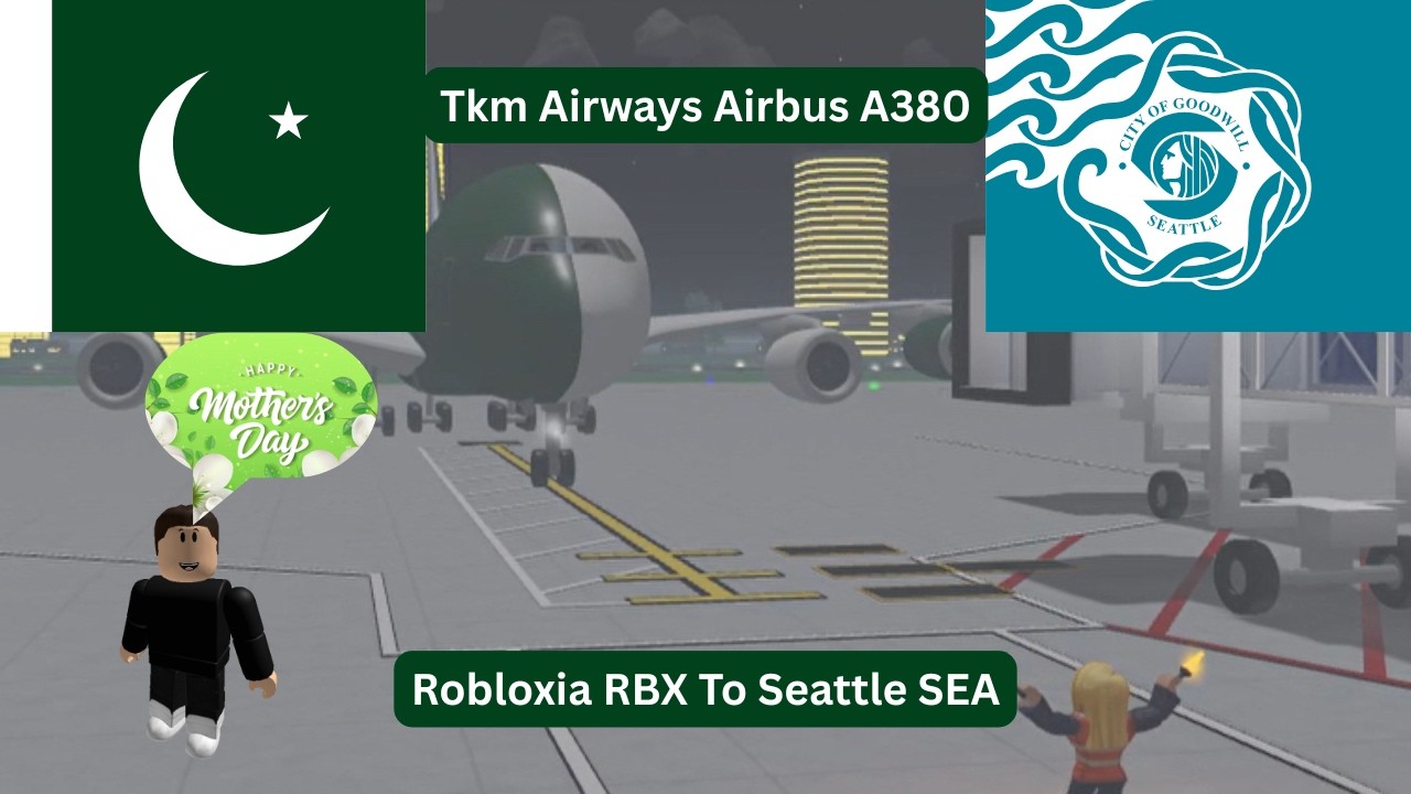 Flight Mother's Day With Tkm Airways Airbus A380 Robloxia RBX To Seattle SEA