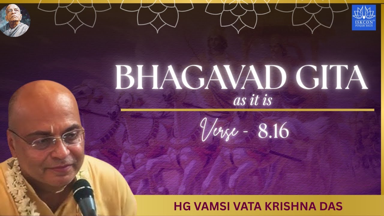 BG 8.16  |  His Grace Vamsi Vata Krishna Das  | 2nd Feb 2026