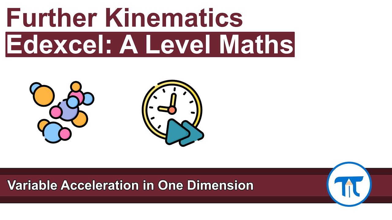 A Level Maths | Mechanics - Year 2 | Variable Acceleration in One Dimension