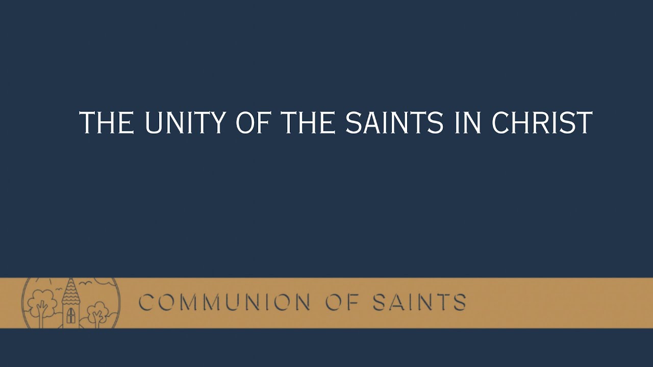 The Unity of the Saints in Christ