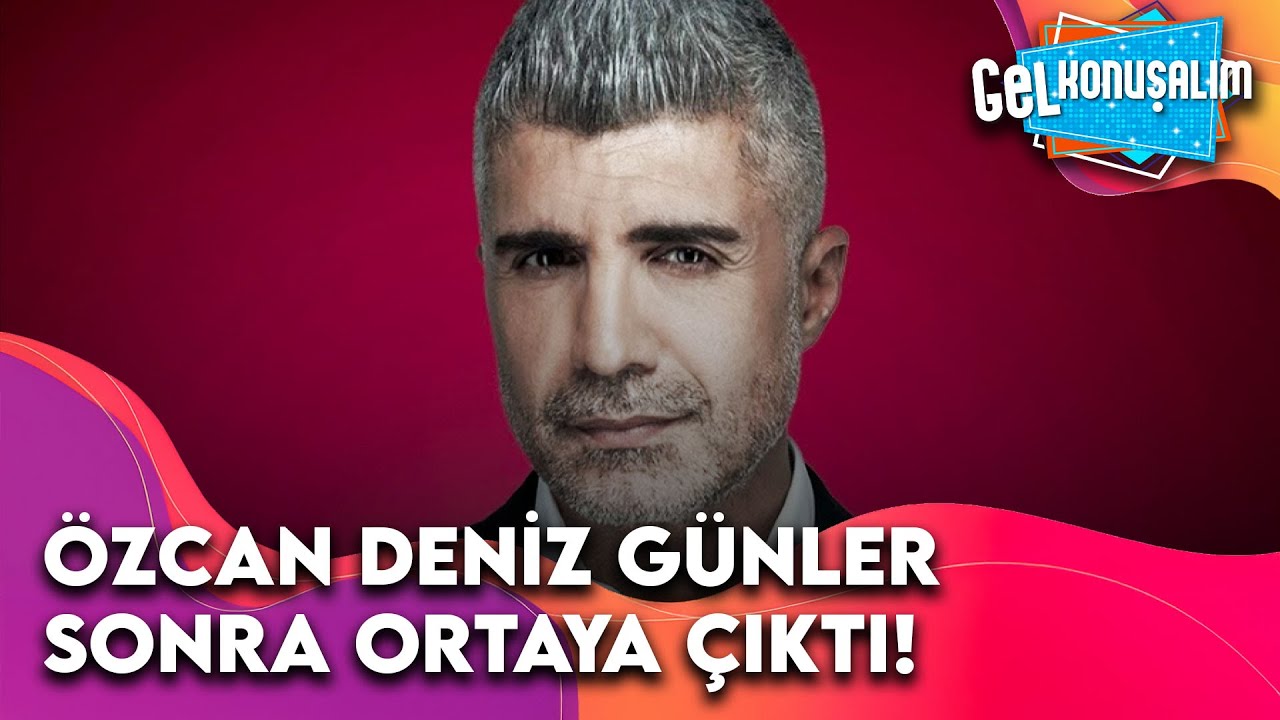 Özcan Deniz Kalp Spazmından Sonra İlk Kez Konuştu | Gel Konuşalım 40. Bölüm