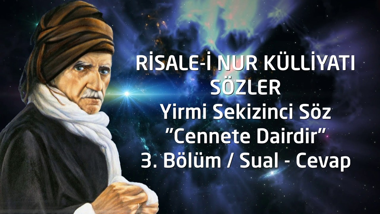 Risale-i Nur Külliyatı / Sözler / 28.Söz / Cennete Dairdir / 3. Bölüm / Sual - Cevap