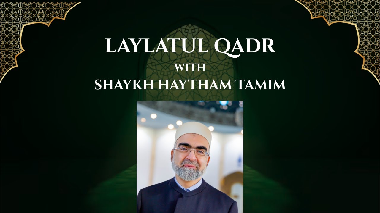 Shaykh’s reflections on Laylatul Qadr, Nasheeds, Salat at-Tasbih & Witr | Laylatul Qadr Special