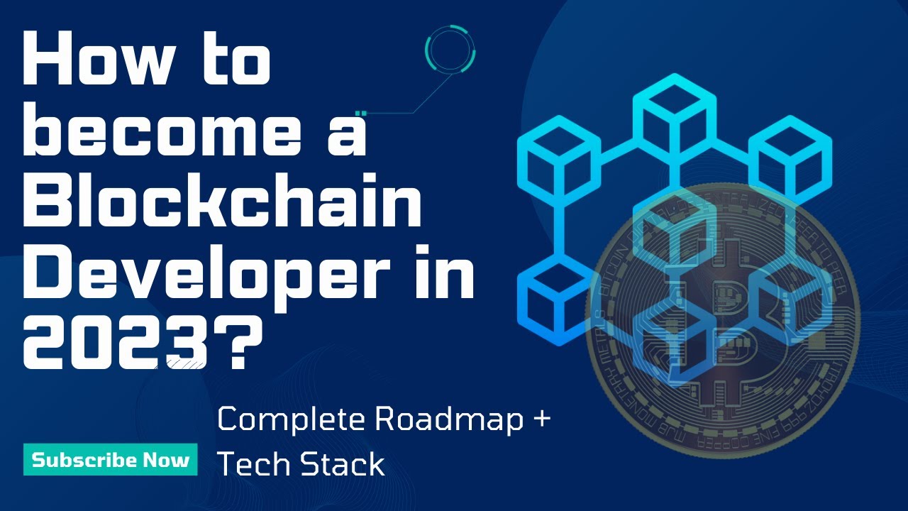 How to become a Blockchain Developer in 2023? | Complete Roadmap + Tech Stack