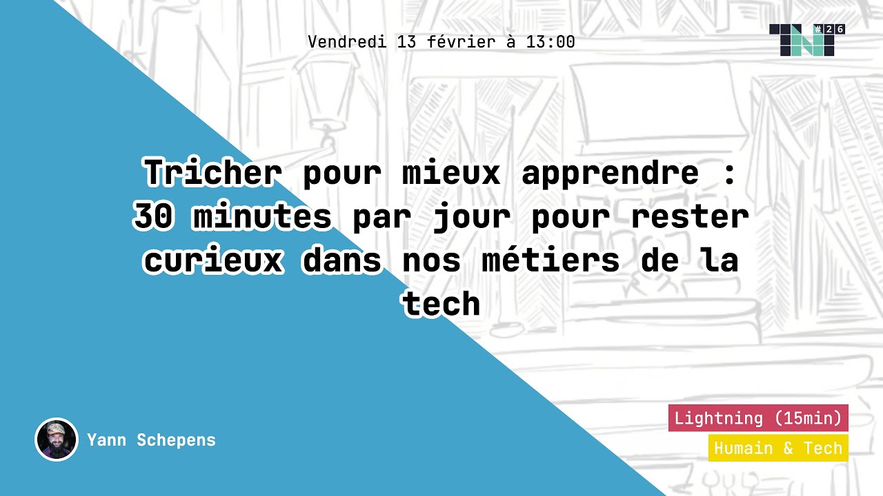 Tricher pour mieux apprendre : 30 minutes par jour pour rester curieux dans nos métiers de la tech