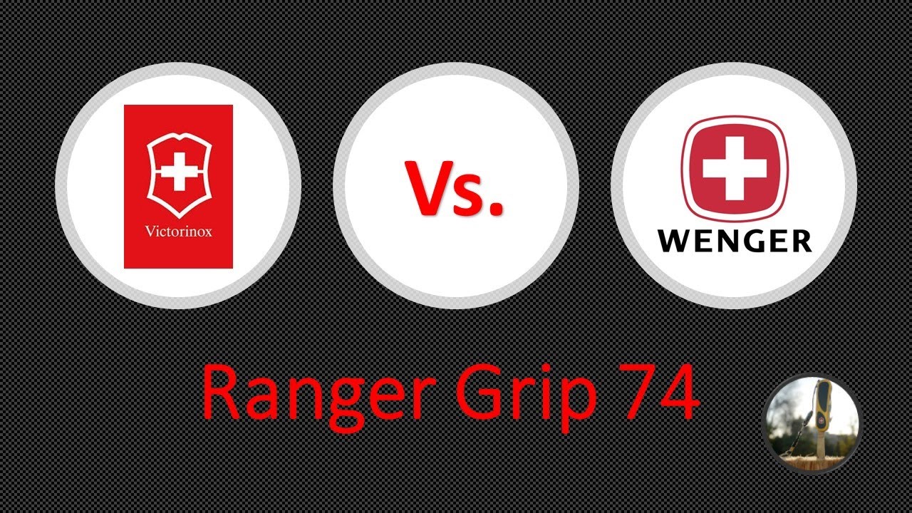 Ranger Grip 74  - Wenger Vs Victorinox