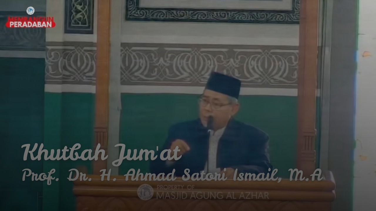 Khutbah Jum'at, 09 Januari 2026 | Prof. Dr. H. Ahmad Satori Ismail, M.A