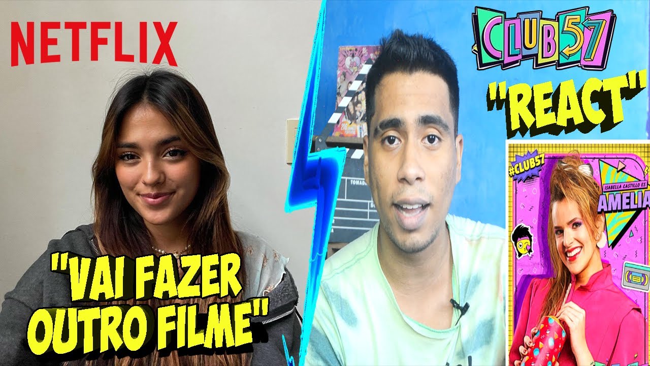 MAIA REFICCO EM NOVO FILME DA NETFLIX! E NOVAS FOTOS PROMOCIONAIS DA 2 TEMPORADA DE CLUB 57 (REACT)