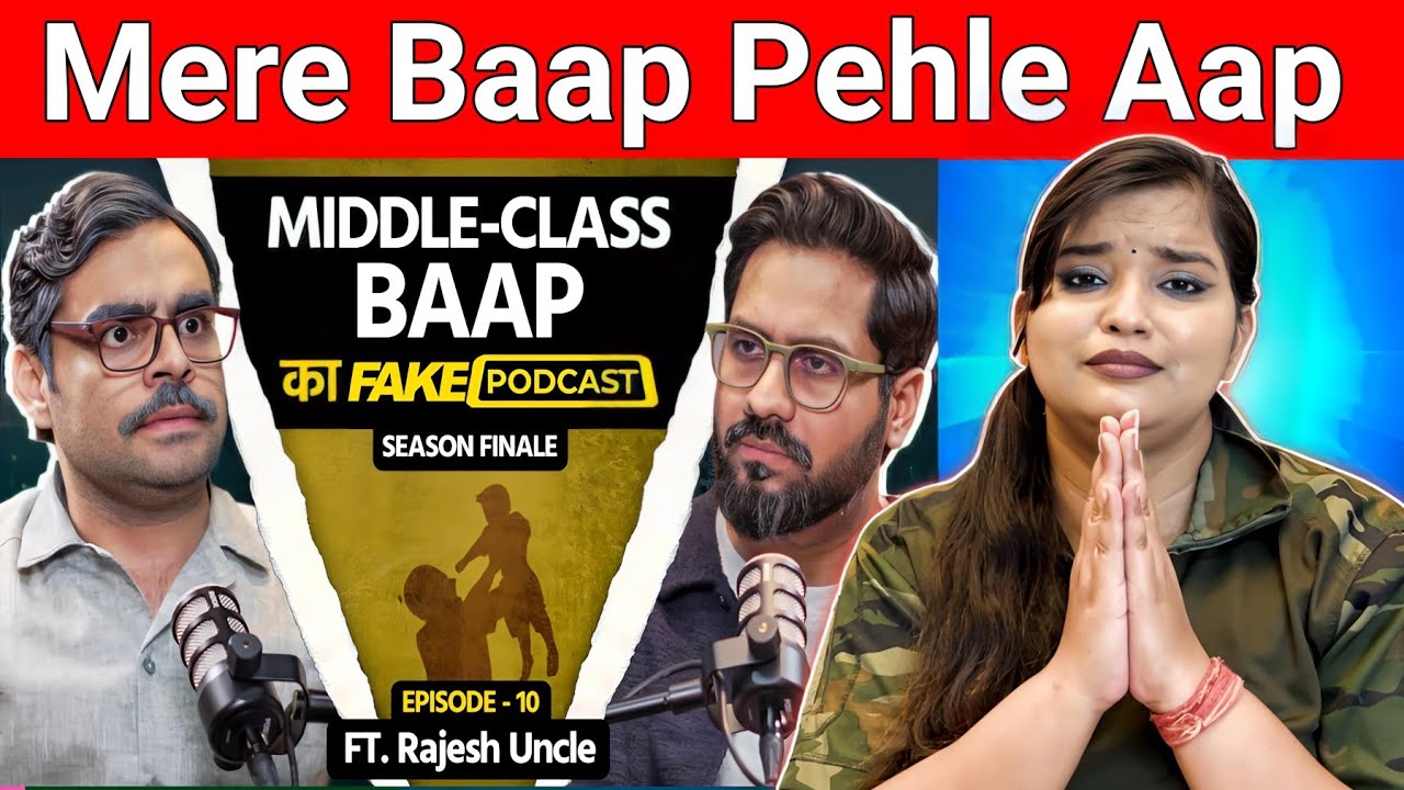 Fake Podcast with Middle Class Baap | Rajesh Uncle | Season Finale EP-10 | REACTION | SWEET CHILLIZ