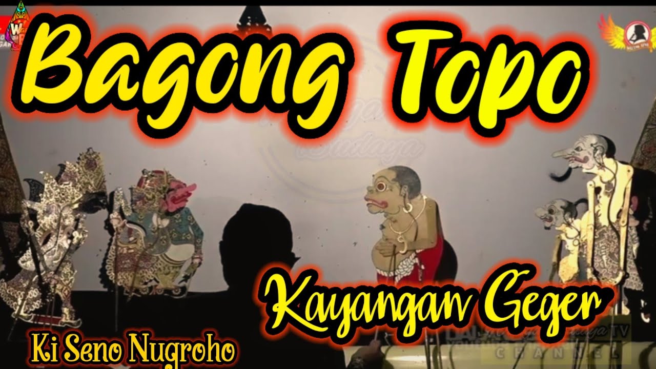 BAGONG TOPO KAYANGAN GEGER DEWONE PODO BUBAR WAYANG KULIT BAGONG LUCU KI SENO NUGROHO
