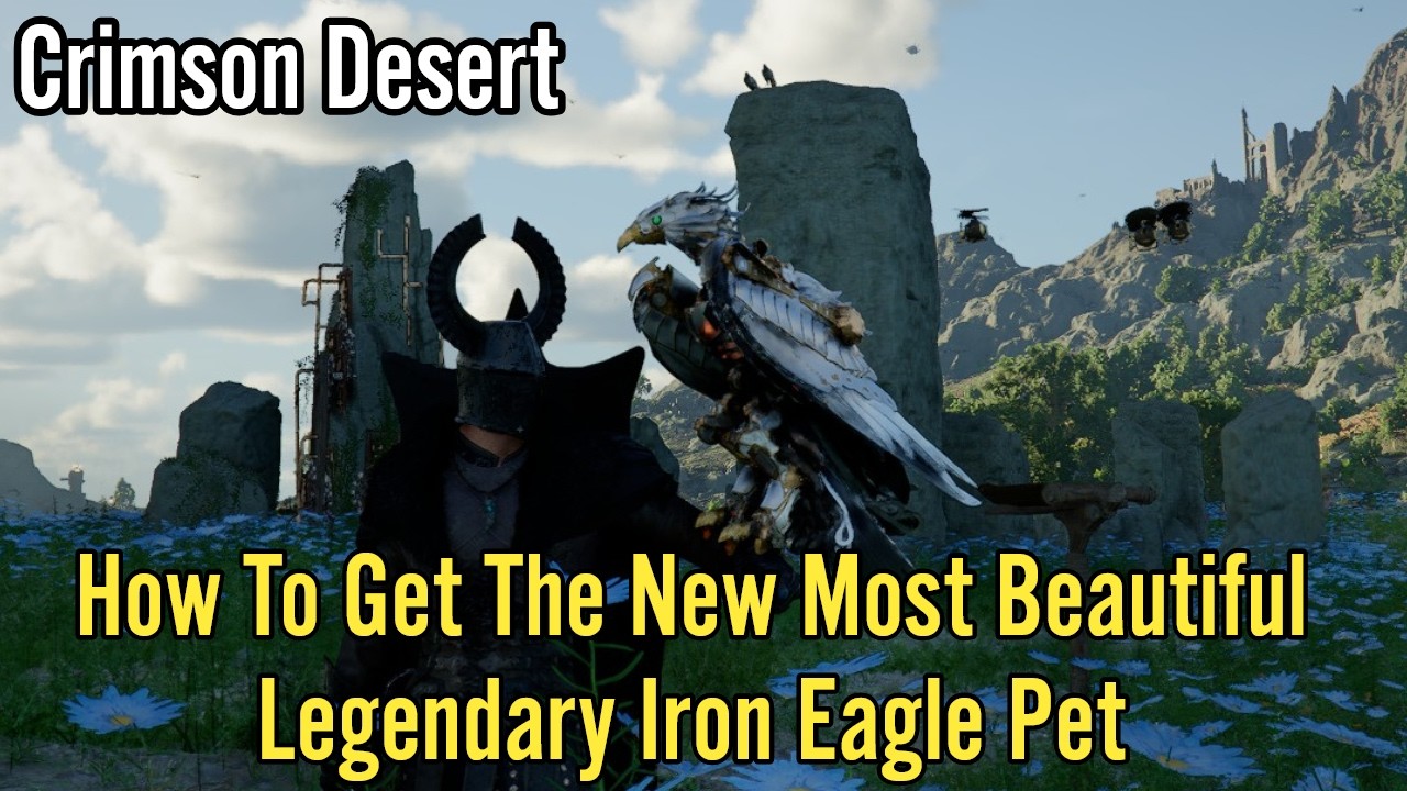Crimson Desert, How To Get The New Most Beautiful Legendary Iron Eagle Pet Guide