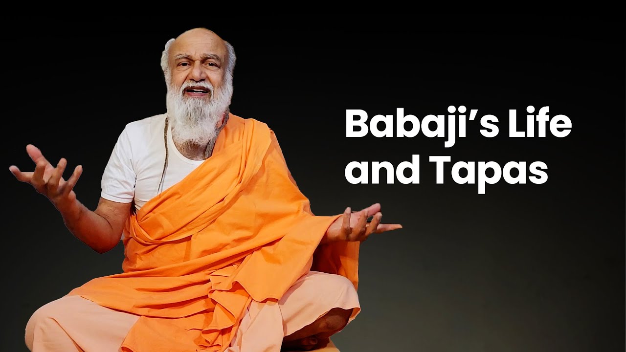 Babaji's Life and Tapas - in His own words