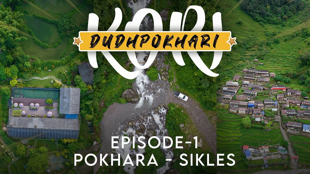 Kori Trek  || A lifetime experience |Ep 01| Pokhara to Sikles