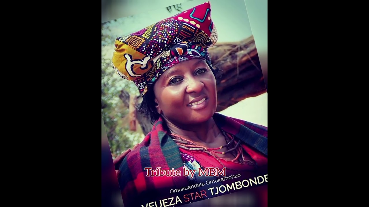 Veueza Star Kandjii Tjombonde ( Tribute by Mutjanga Ben Muundjua 