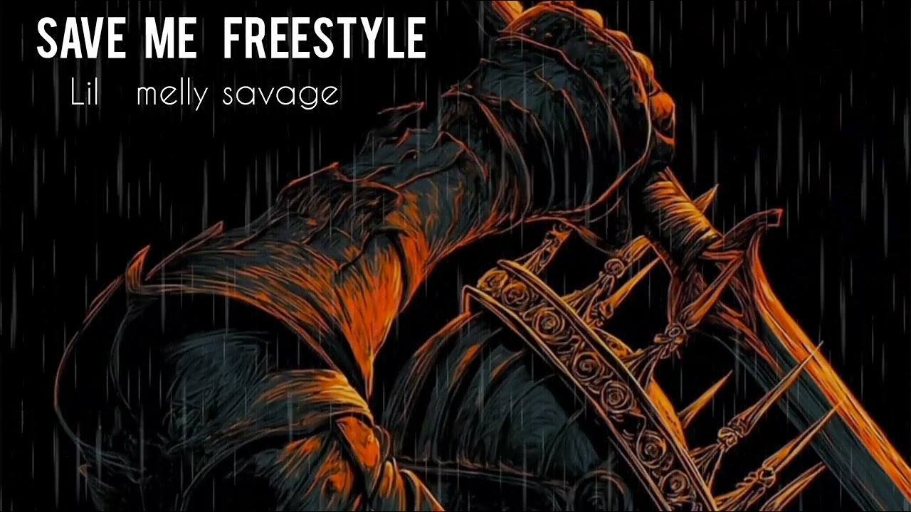 Lil MellySavage - SAVE ME FREESTYLE 