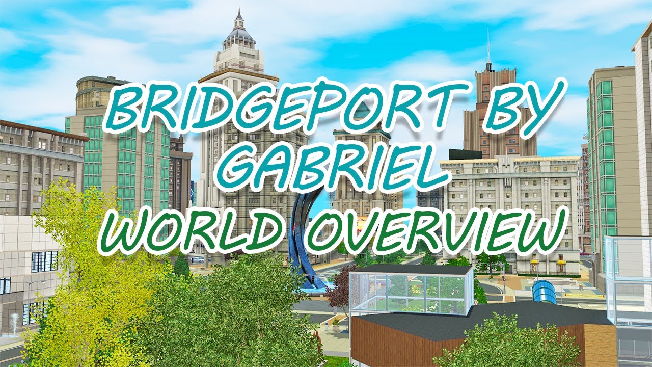 MASSIVE WORLD! Bridgeport By Gabriel The Sims 3 World Overview