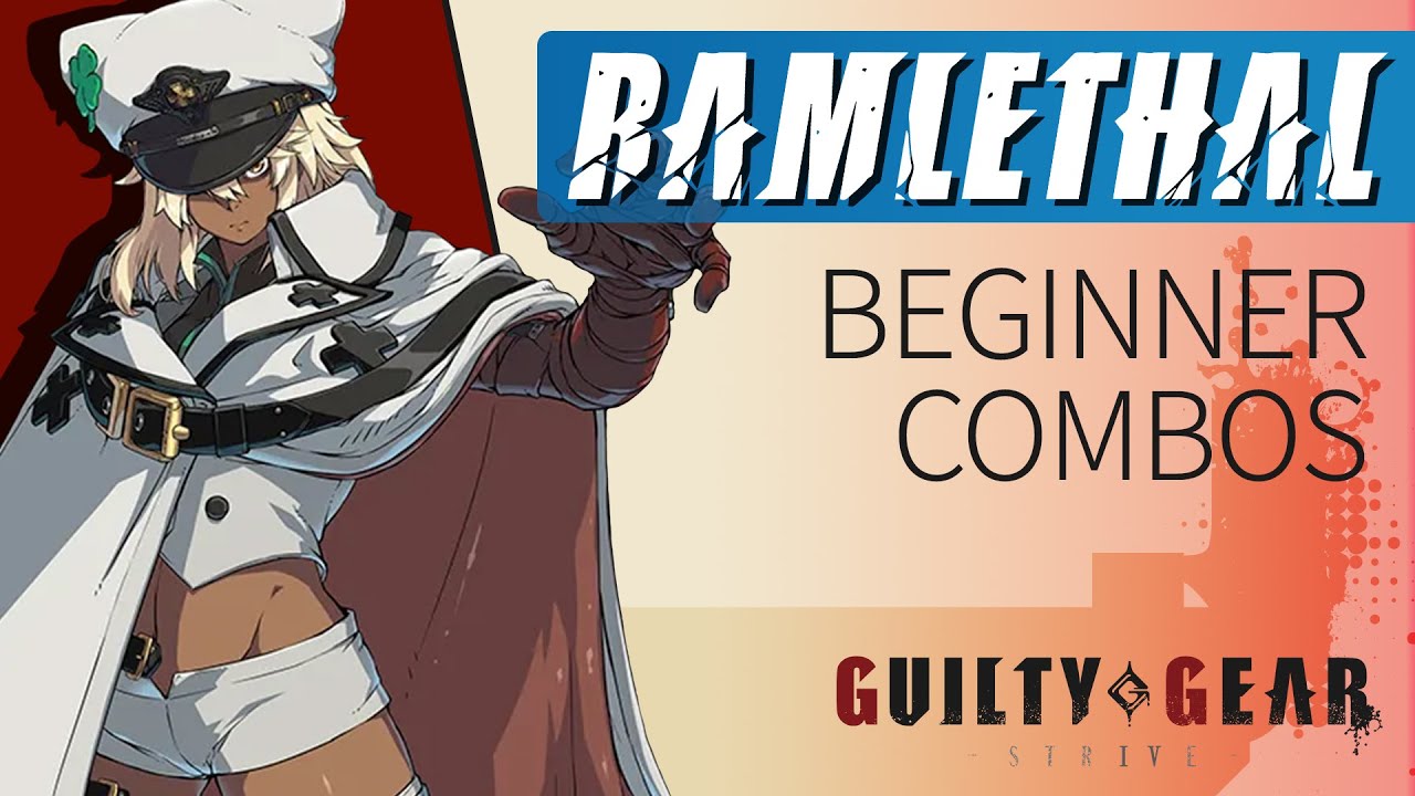 RAMLETHAL VALENTINE Beginner Combos – Guilty Gear Strive