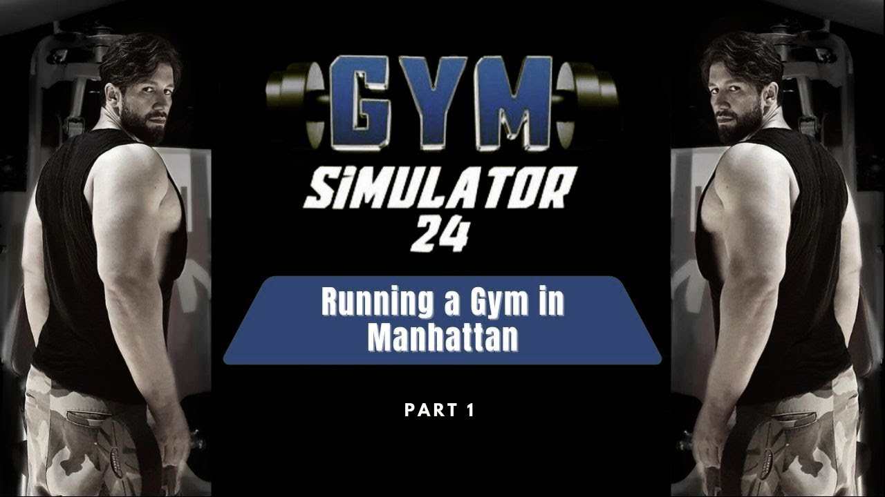 GYM Simulator 24 - Running a Gym From Scratch in USA - Part 1 - Full of Poverty - 4K 60 FPS
