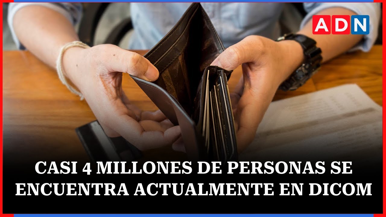 Informe de Deuda Morosa registra que casi 4 millones de personas se encuentra actualmente en DICOM