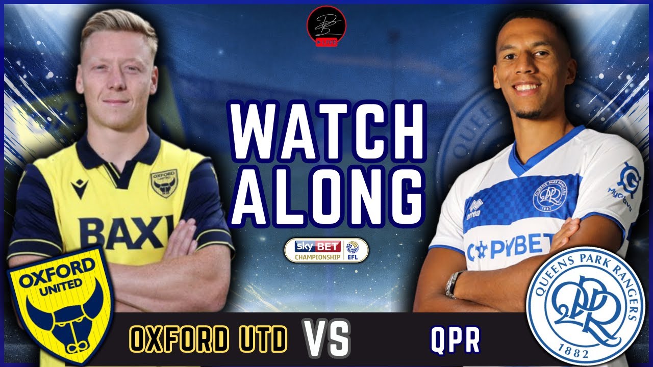 Oxford United vs Queens Park Rangers LIVE Match Watchalong | Matchday 28 EFL Championship 25/26