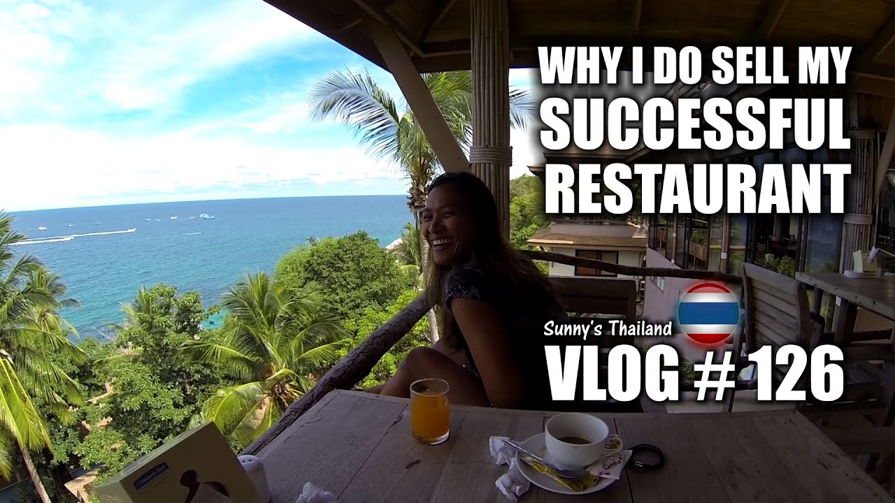 Why I do sell my successful restaurant - Sunny's Thailand Vlog # 126