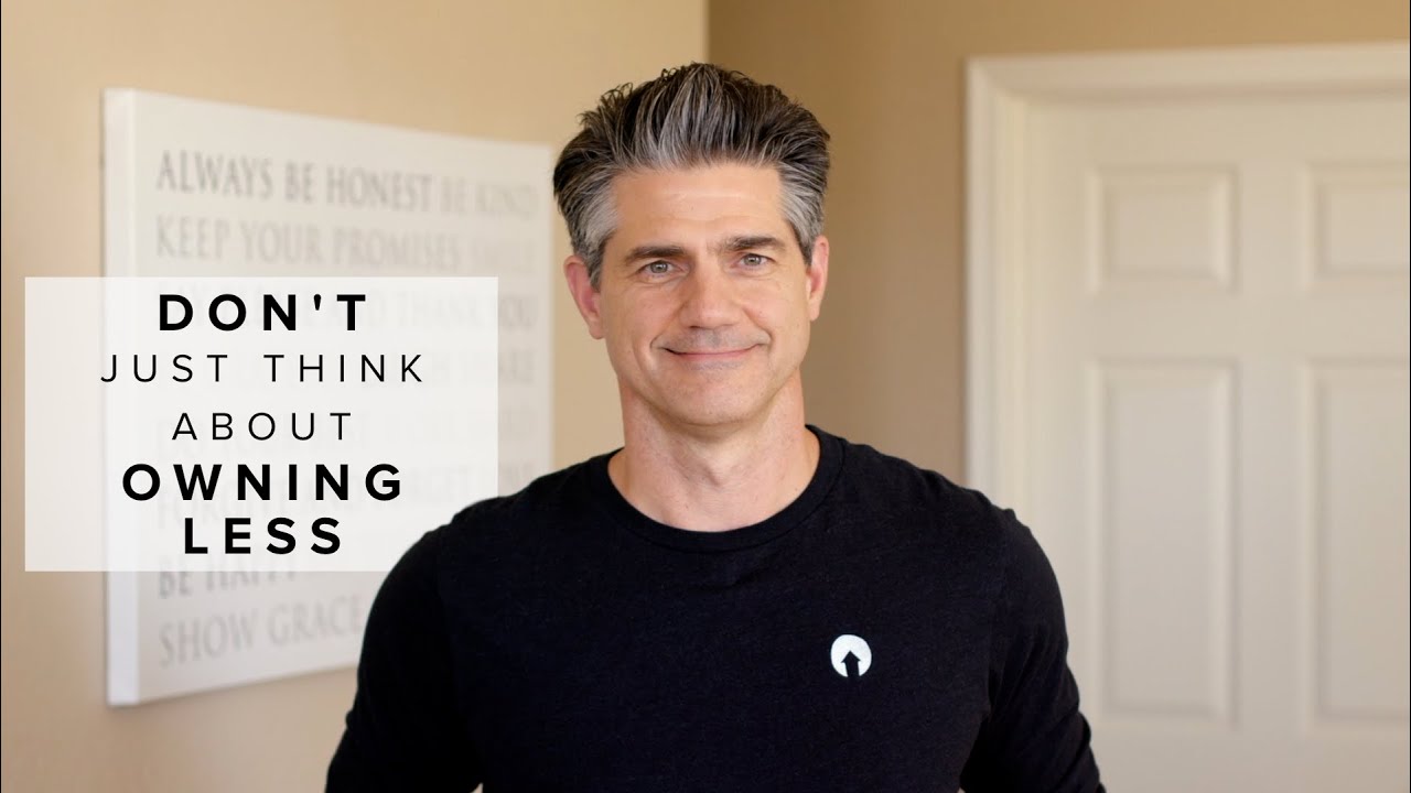 Owning Less is Better than Thinking About Owning Less