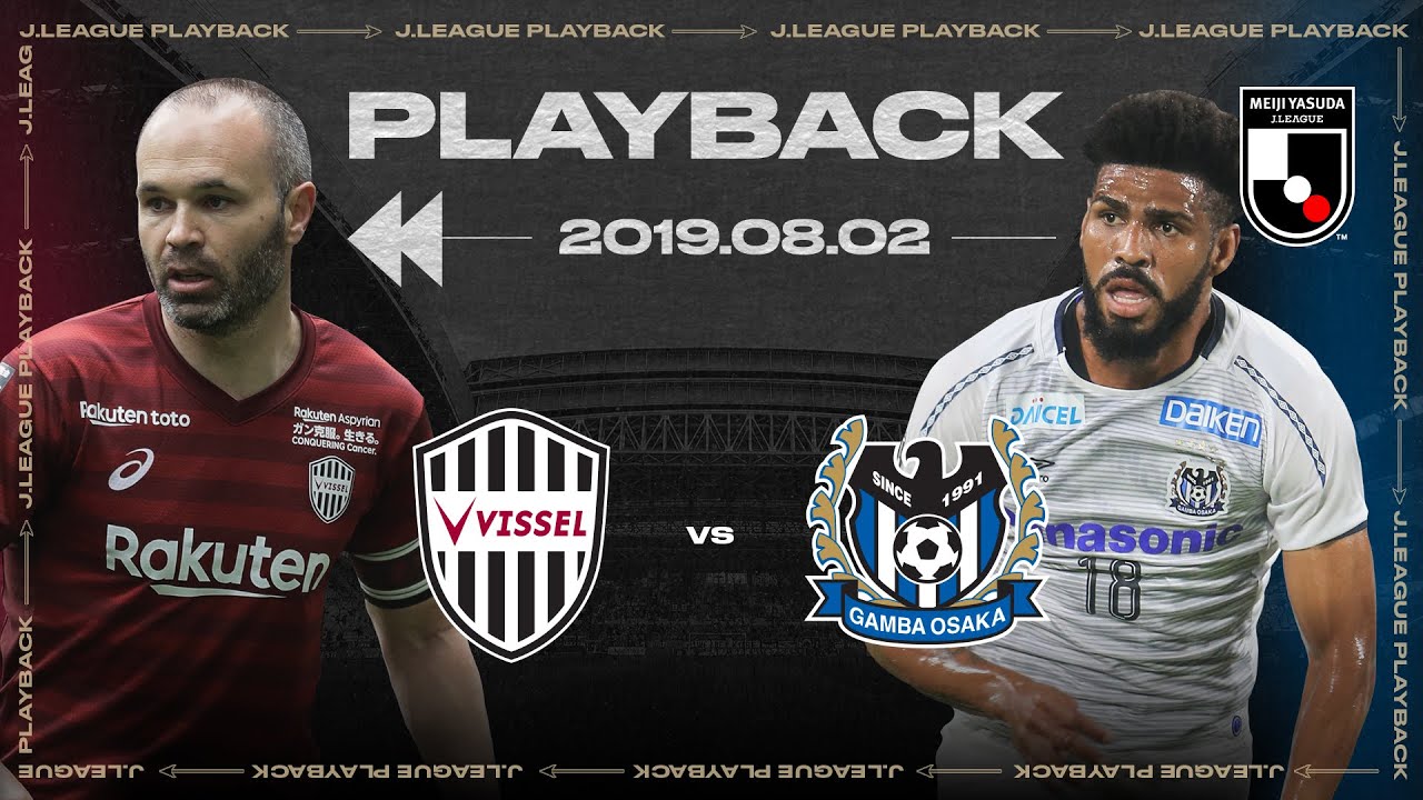 Vissel Kobe vs Gamba Osaka | Full Match Playback | 2019 | J1 League