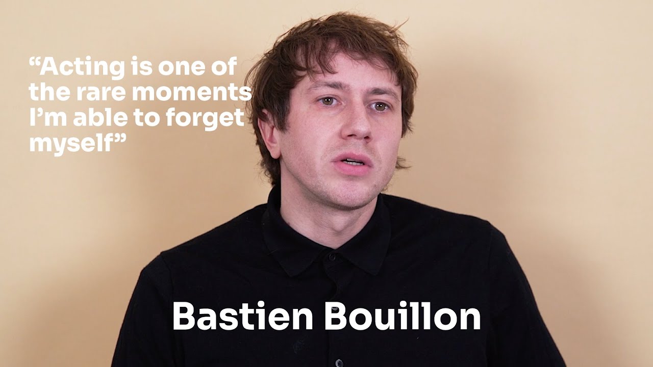 “Acting is one of the rare moments I’m able to forget myself” Bastien Bouillon