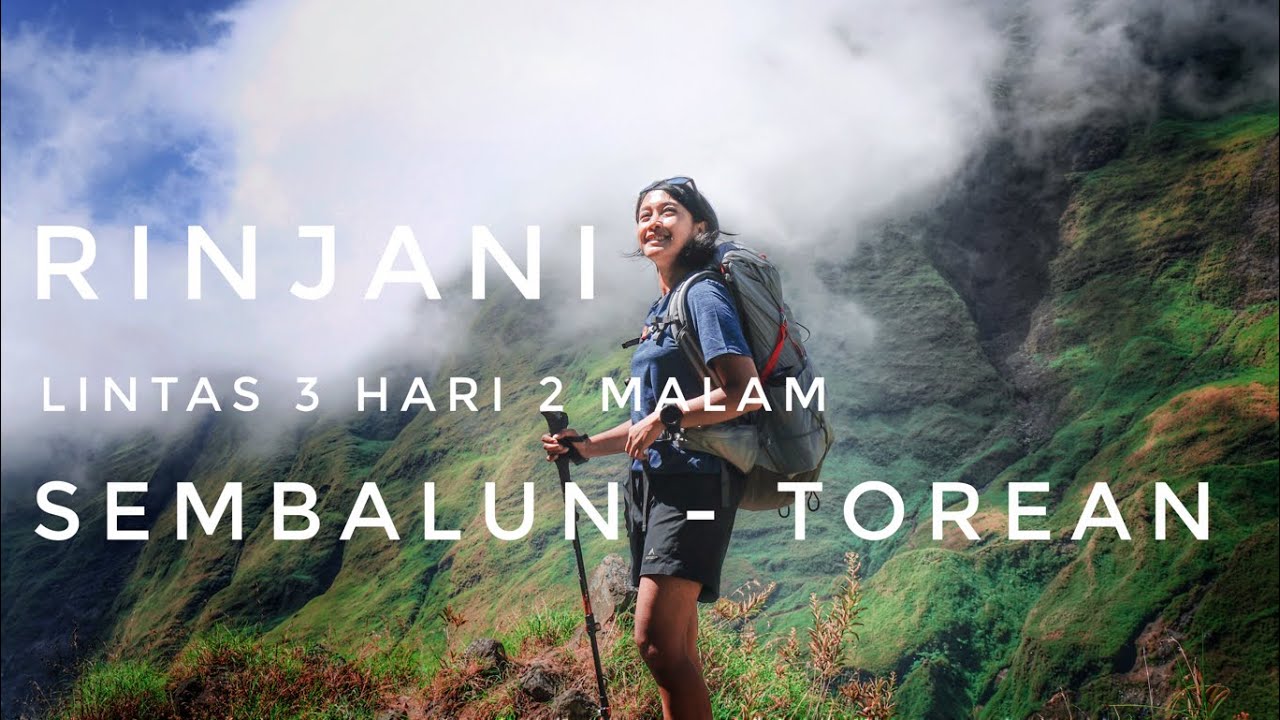 PENDAKIAN GUNUNG RINJANI LINTAS via SEMBALUN - TOREAN | Panduan Lengkap+GPS Track
