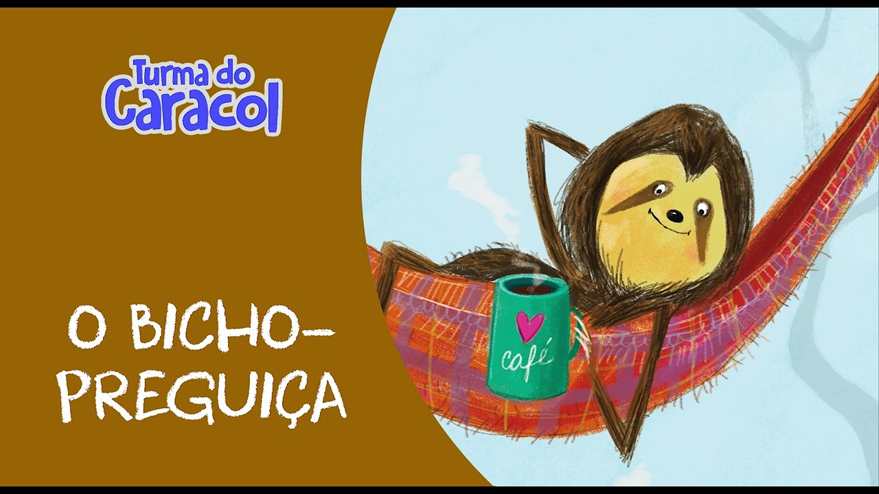 O Bicho-Preguiça - Turma do Caracol