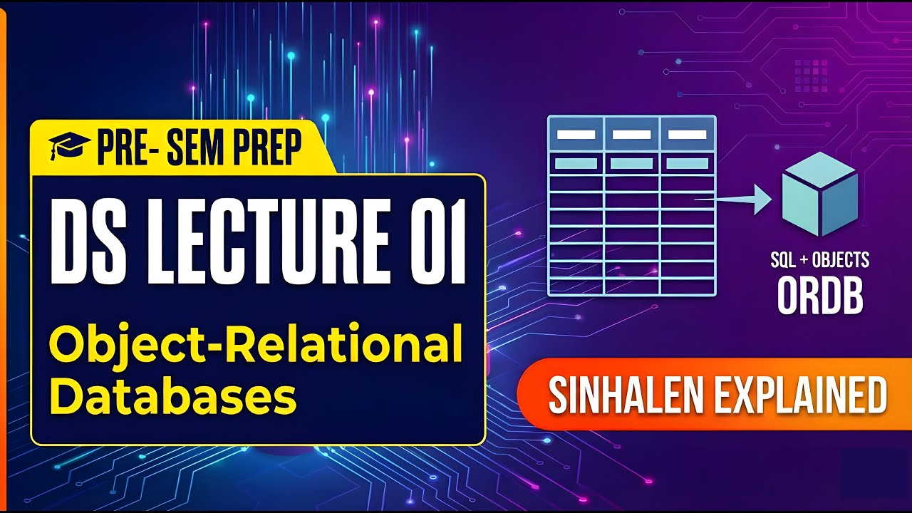 Pre-Sem Prep: DS Lecture 01 Sinhalen - Object-Relational Databases (ORDB)
