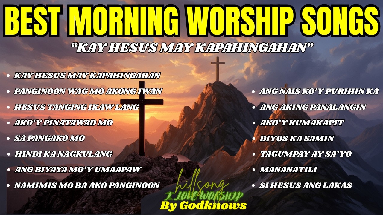 Best Morning Worship Song with Lyrics |KAY HESUS MAY KAPAHINGAHAN |  with lyrics awit papuri
