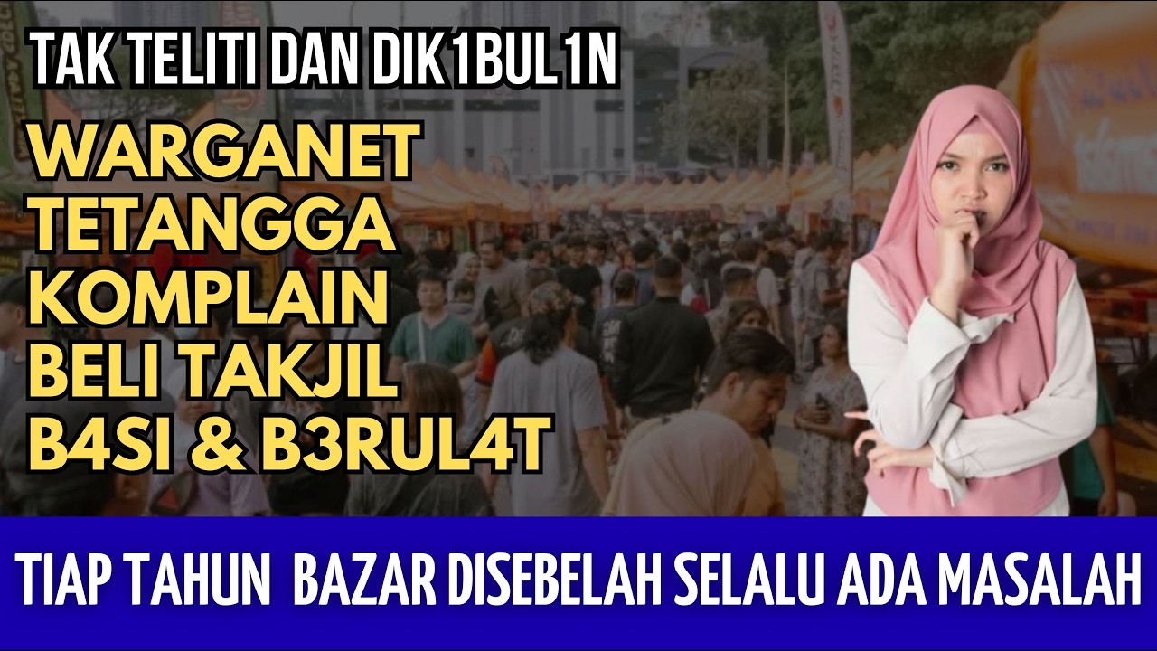 WRGANET TETANGGA KOMPLAIN BELI MAKANAN BAZAR B4S1 DAN B3RUL4T