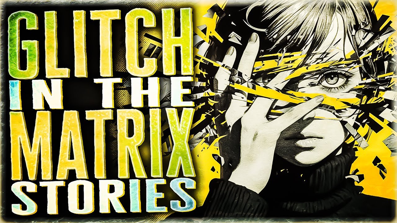 8 True Glitch In The Matrix Stories The Help You Ascend From The Simulation