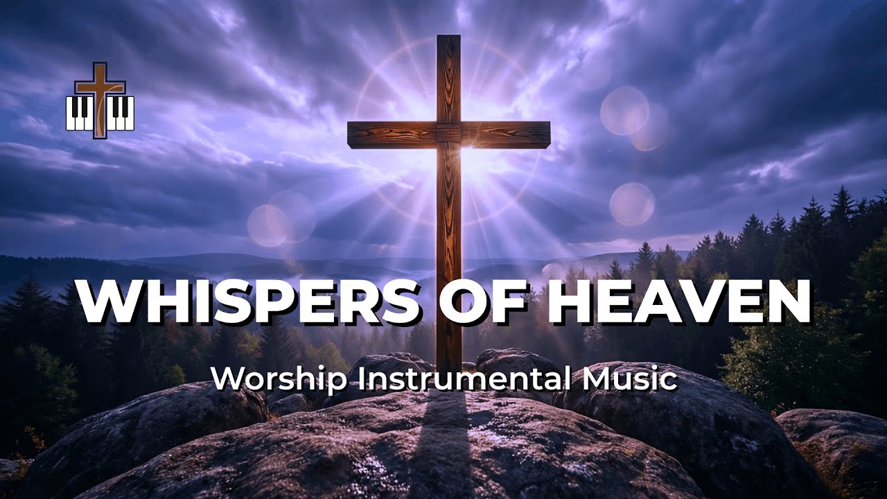 WHISPERS OF HEAVEN: Unveiling Divine Guidance Through Soaking Prayer Music