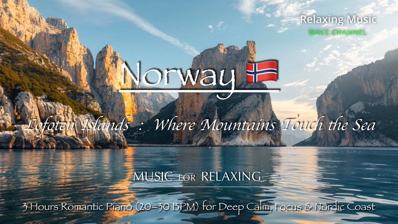 Lofoten Islands: Where Mountains Touch the Sea | 3 Hours Romantic Piano (20–30 BPM) for Deep Calm